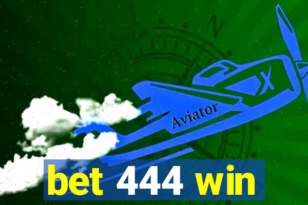 bet 444 win